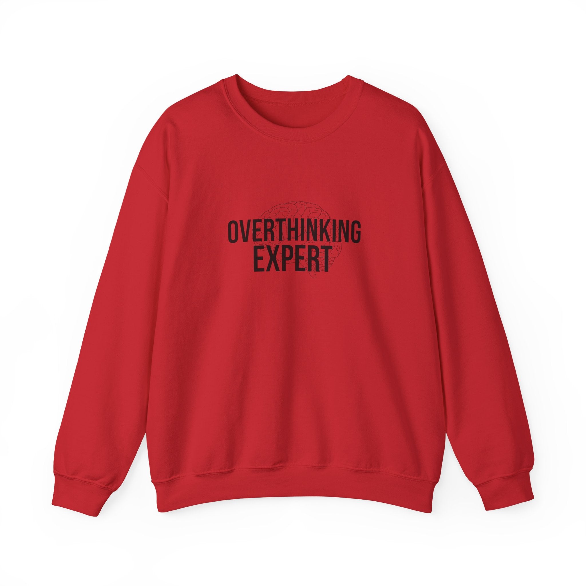 Overthinking Expert Sweatshirt | Sarcastic Quote, Self-Deprecating Humor