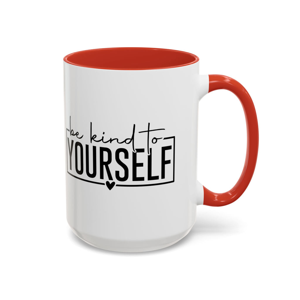Be Kind To Yourself Accent Coffee Mug — Motivational Self-Care Tea Cup (11/15 oz)