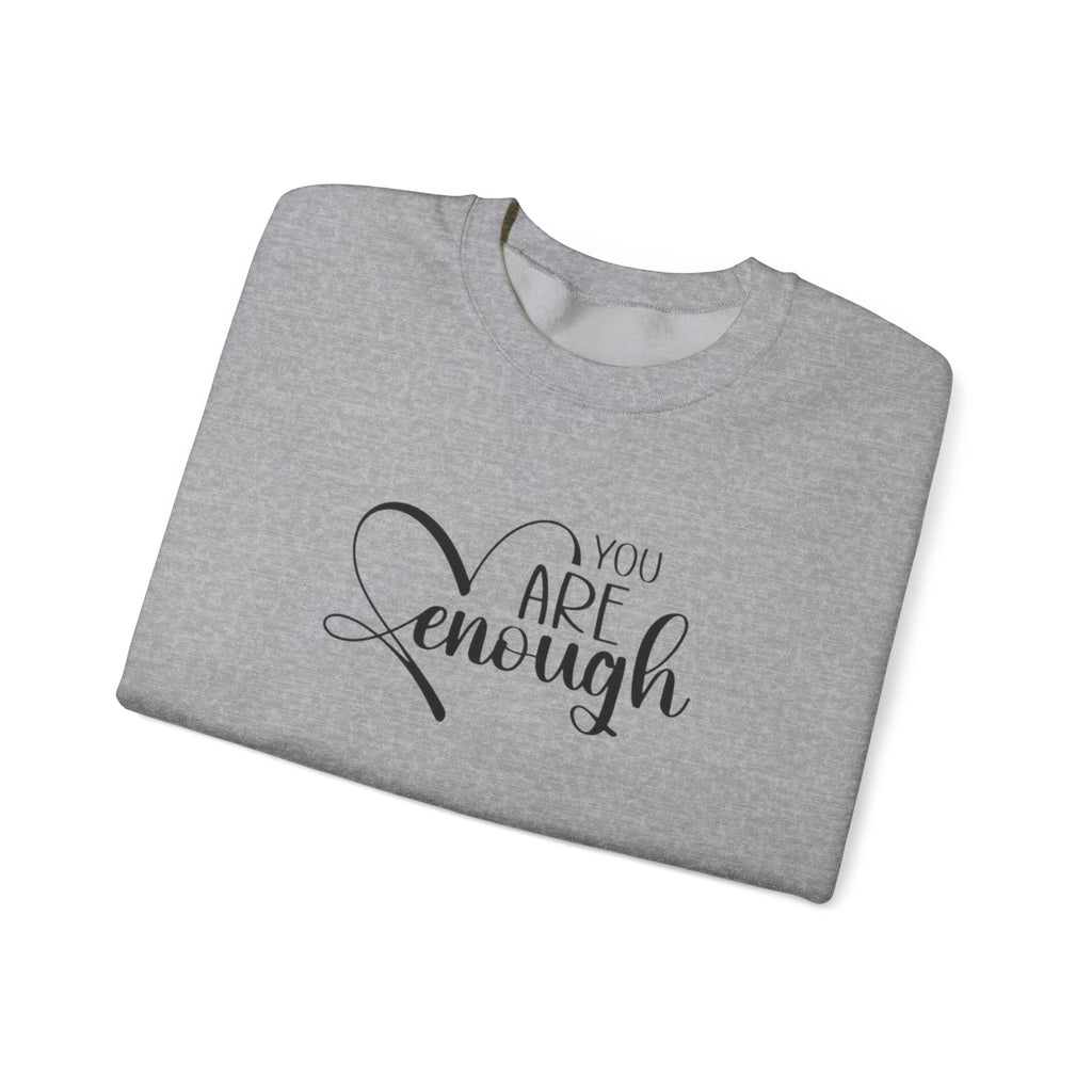Crewneck Sweatshirt — "You Are Enough" Inspirational Heart Design