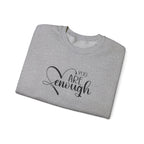 Crewneck Sweatshirt — "You Are Enough" Inspirational Heart Design
