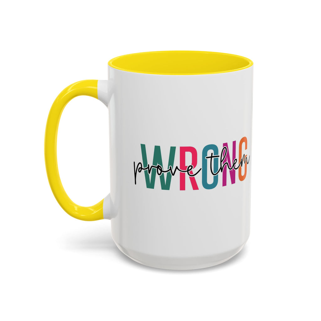 Accent Coffee Mug — "Prove Them Wrong" Colorful Motivational Ceramic Mug (11/15oz)