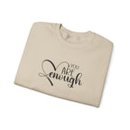 Crewneck Sweatshirt — "You Are Enough" Inspirational Heart Design