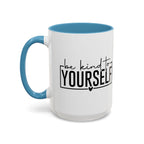 Be Kind To Yourself Accent Coffee Mug — Motivational Self-Care Tea Cup (11/15 oz)