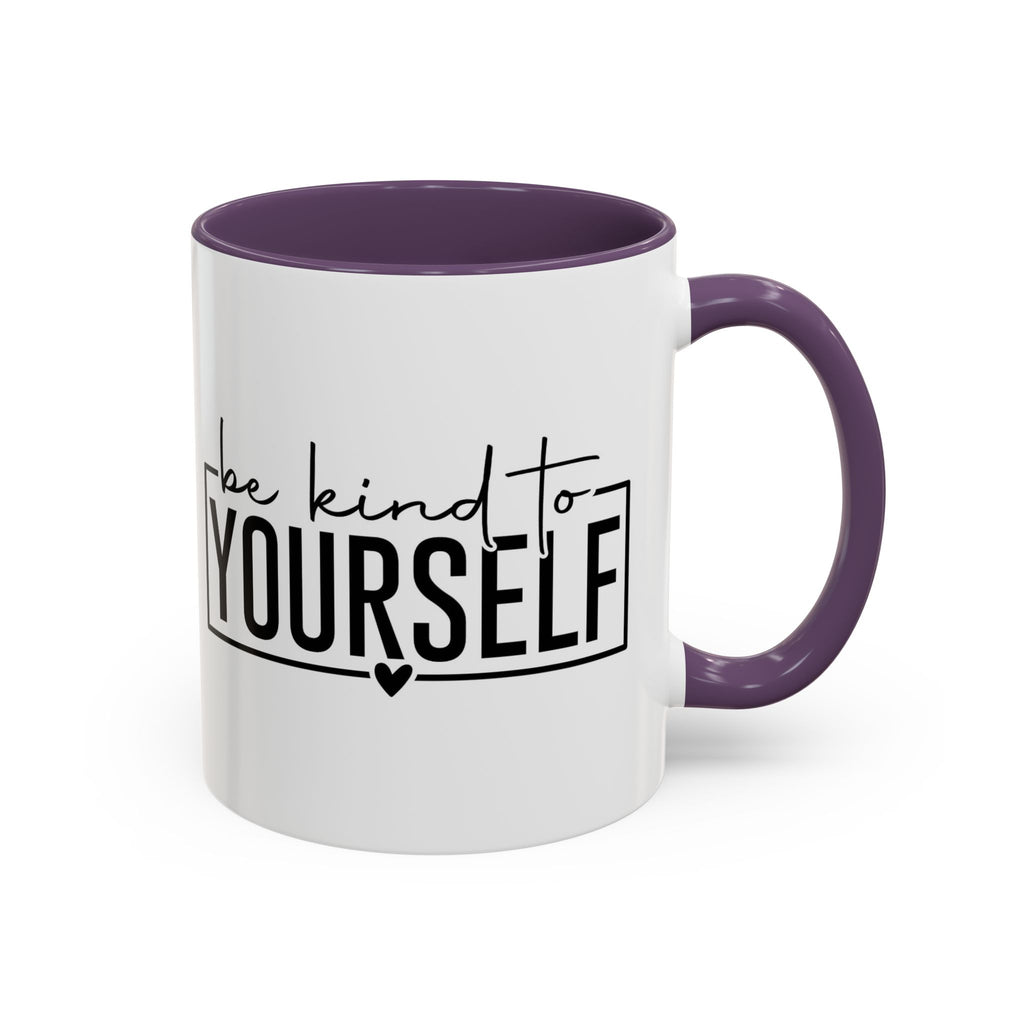 Be Kind To Yourself Accent Coffee Mug — Motivational Self-Care Tea Cup (11/15 oz)