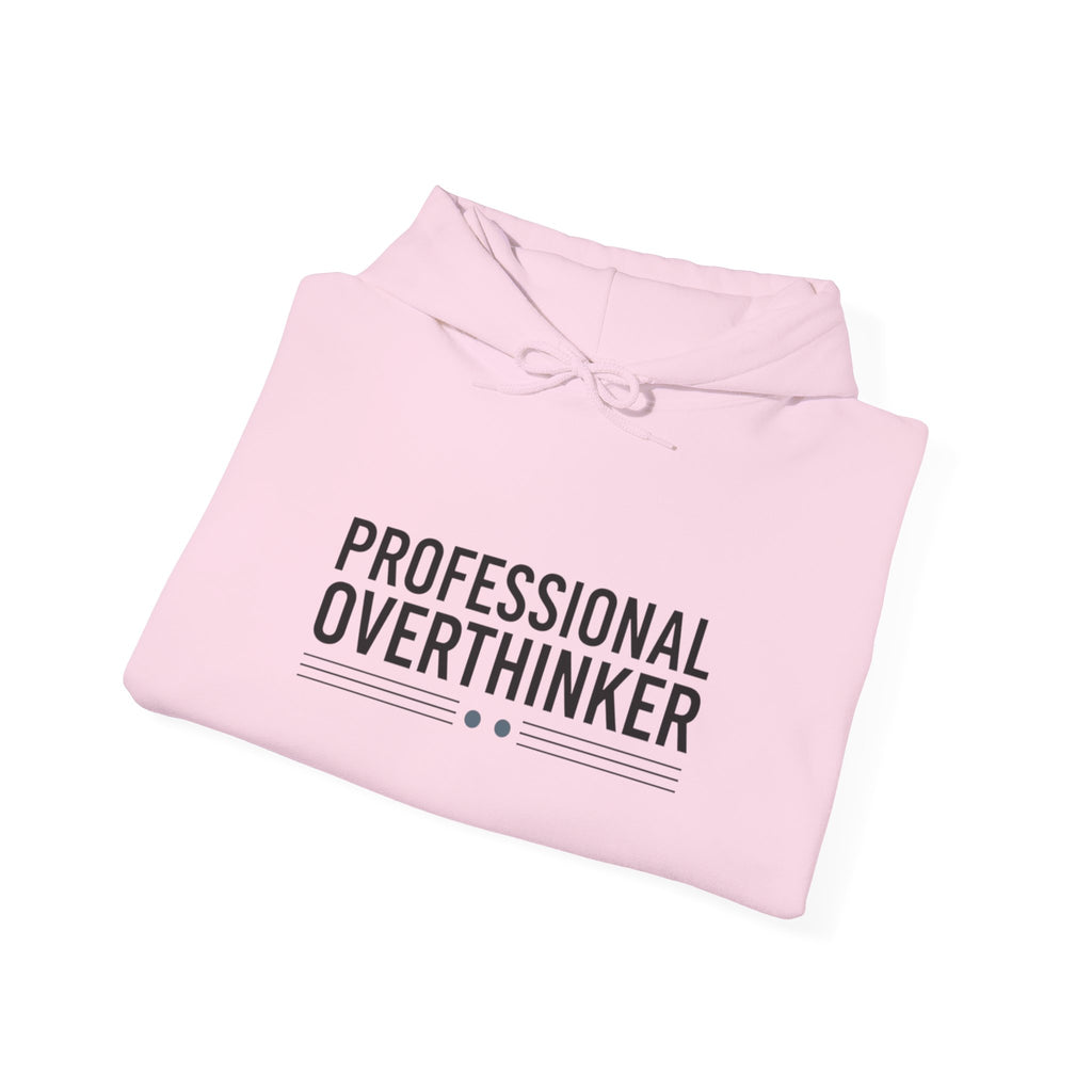 Professional Overthinker Hoodie | Sarcastic Self-Deprecating Quote, Minimal Text