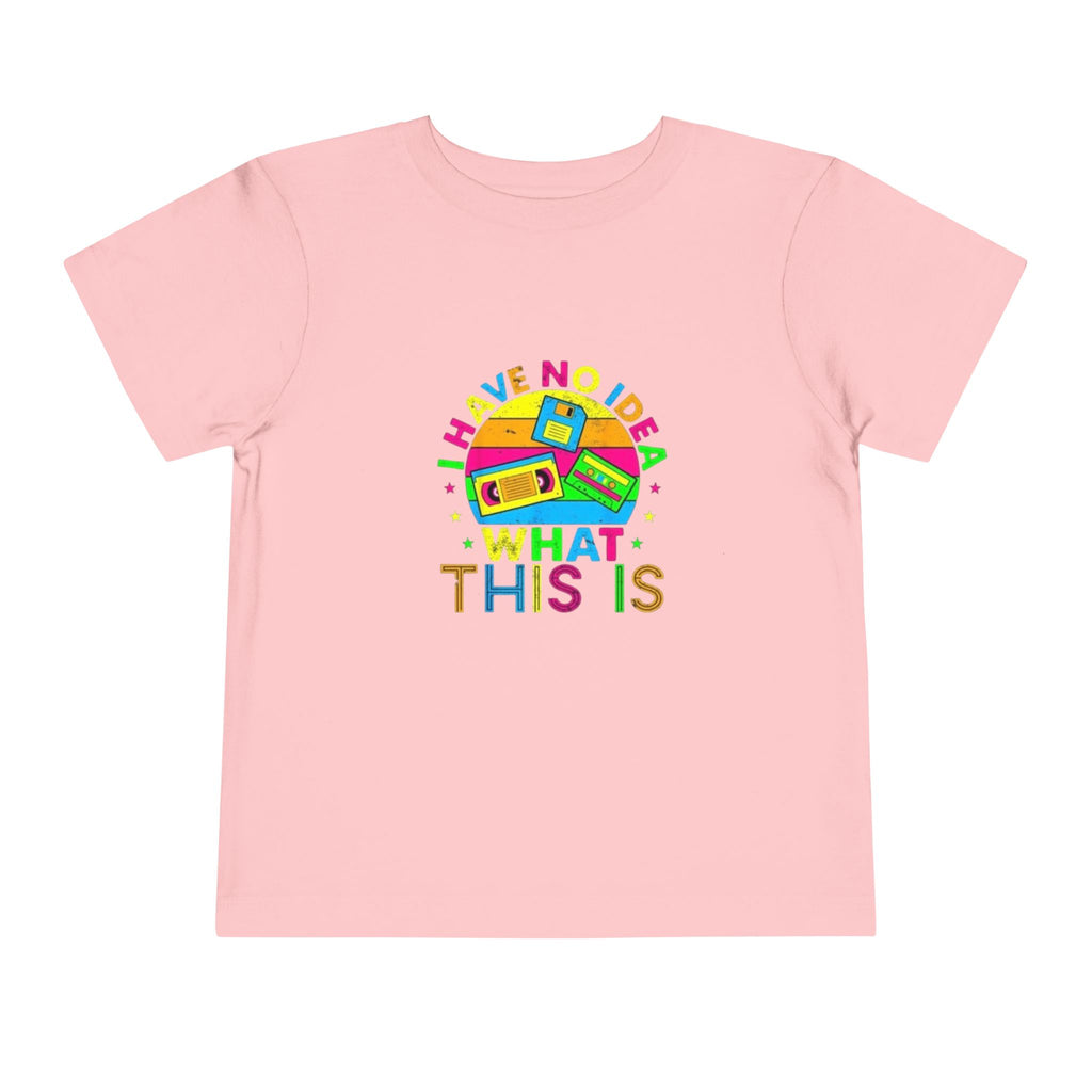Toddler Tee — "I Have No Idea What This Is" Colorful Retro Toy Graphic