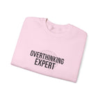 Overthinking Expert Sweatshirt | Sarcastic Quote, Self-Deprecating Humor