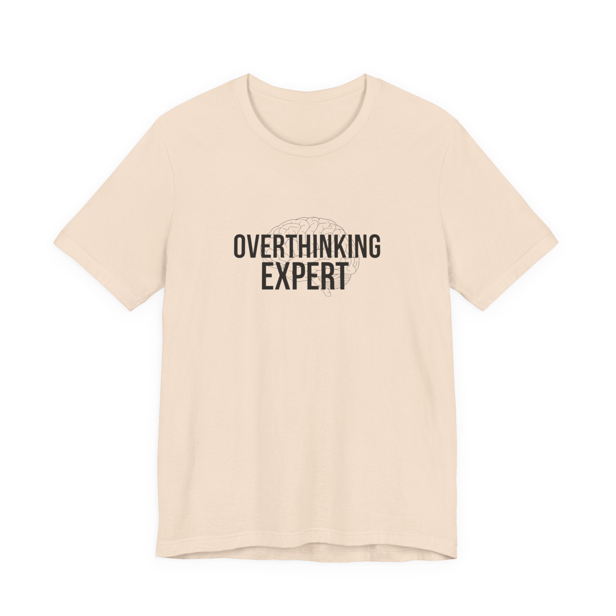 Overthinking Expert Tee | Sarcastic Shirt, Self-Deprecating Quote