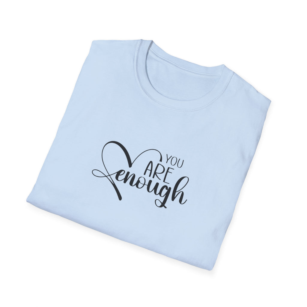 Are Enough T-Shirt — Inspirational "You Are Enough" Comfort Tee