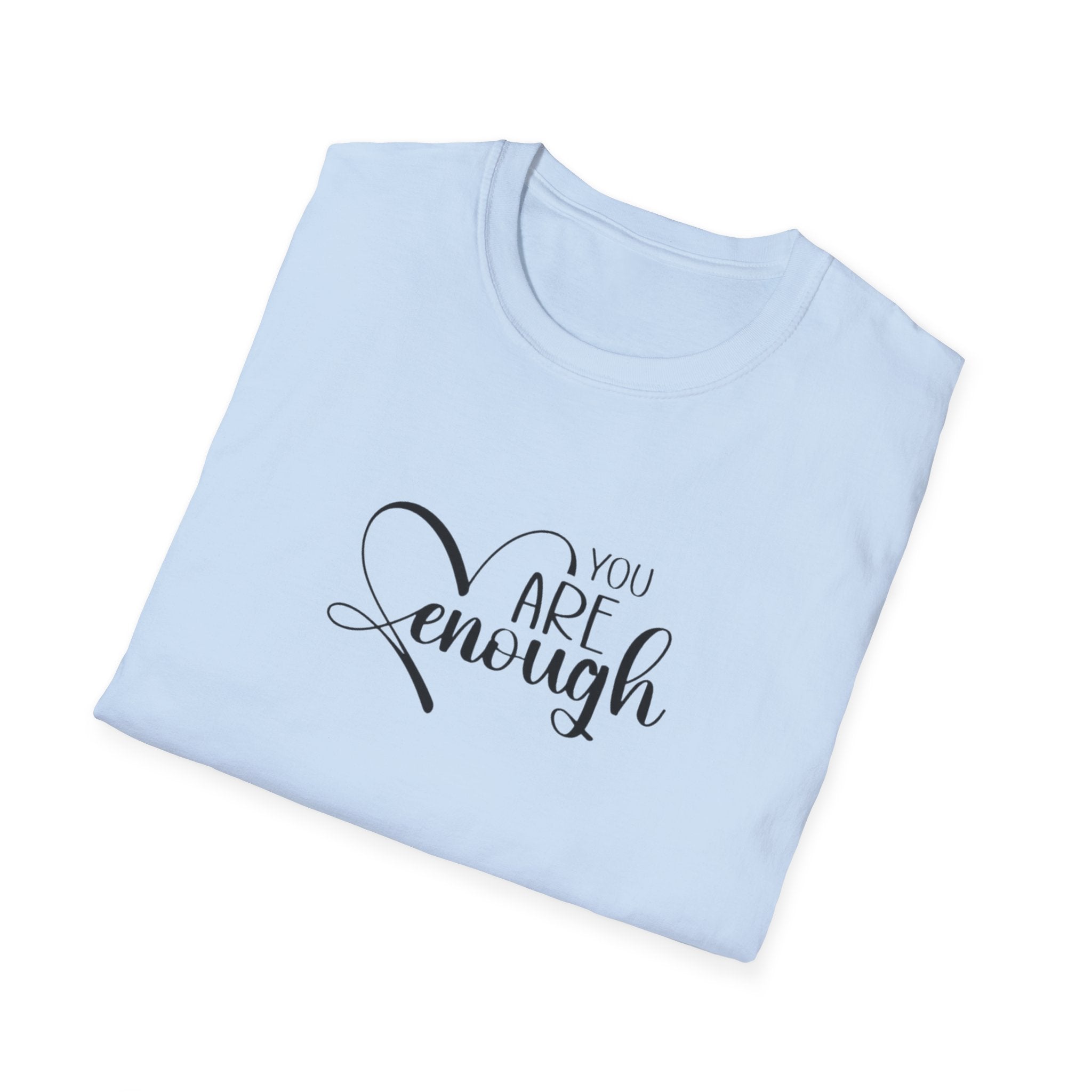 Are Enough T-Shirt — Inspirational "You Are Enough" Comfort Tee