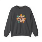 Crewneck Sweatshirt — "Maybe Later, But Probably Not" Retro Floral Graphic