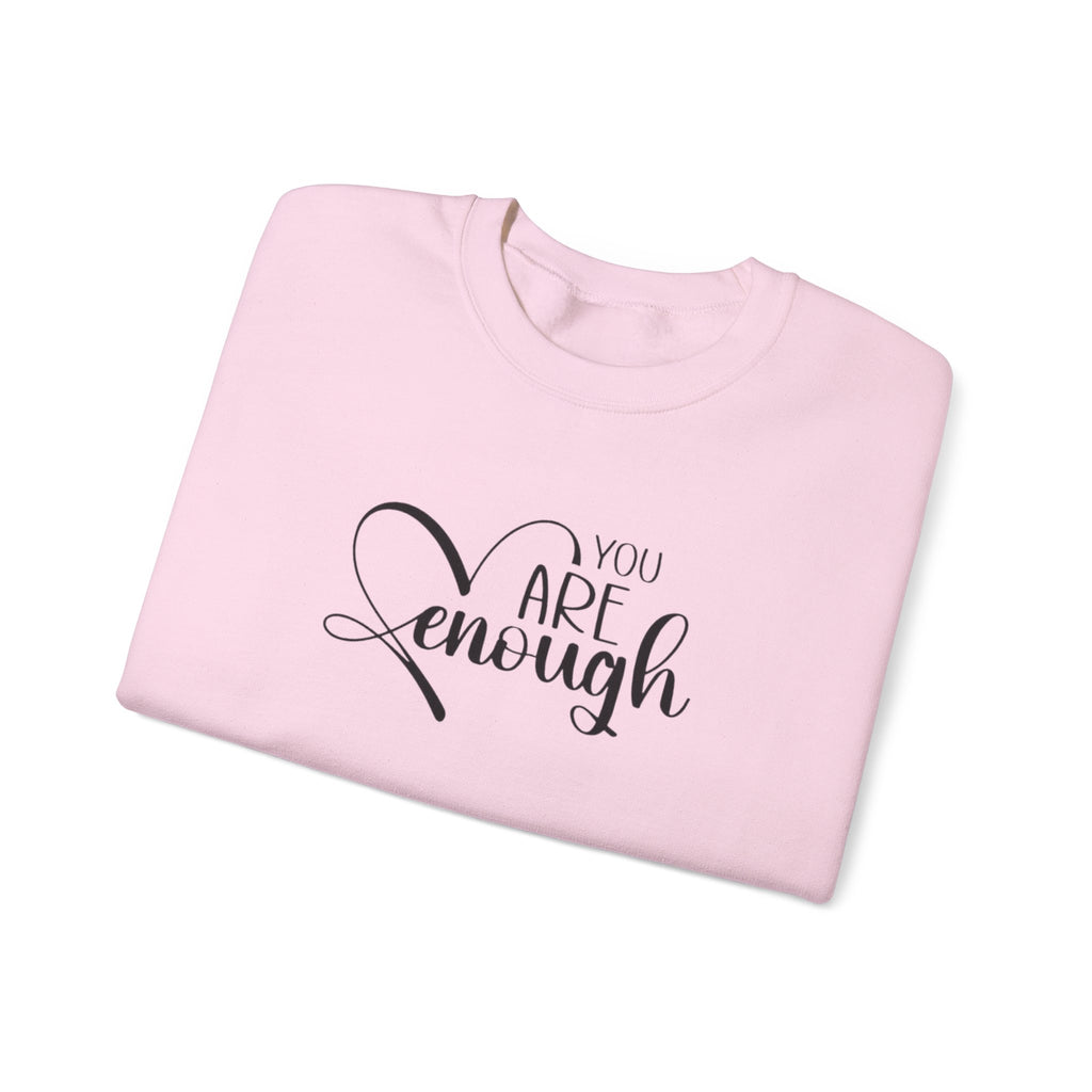 Crewneck Sweatshirt — "You Are Enough" Inspirational Heart Design