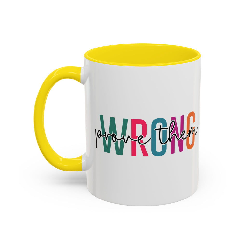 Accent Coffee Mug — "Prove Them Wrong" Colorful Motivational Ceramic Mug (11/15oz)