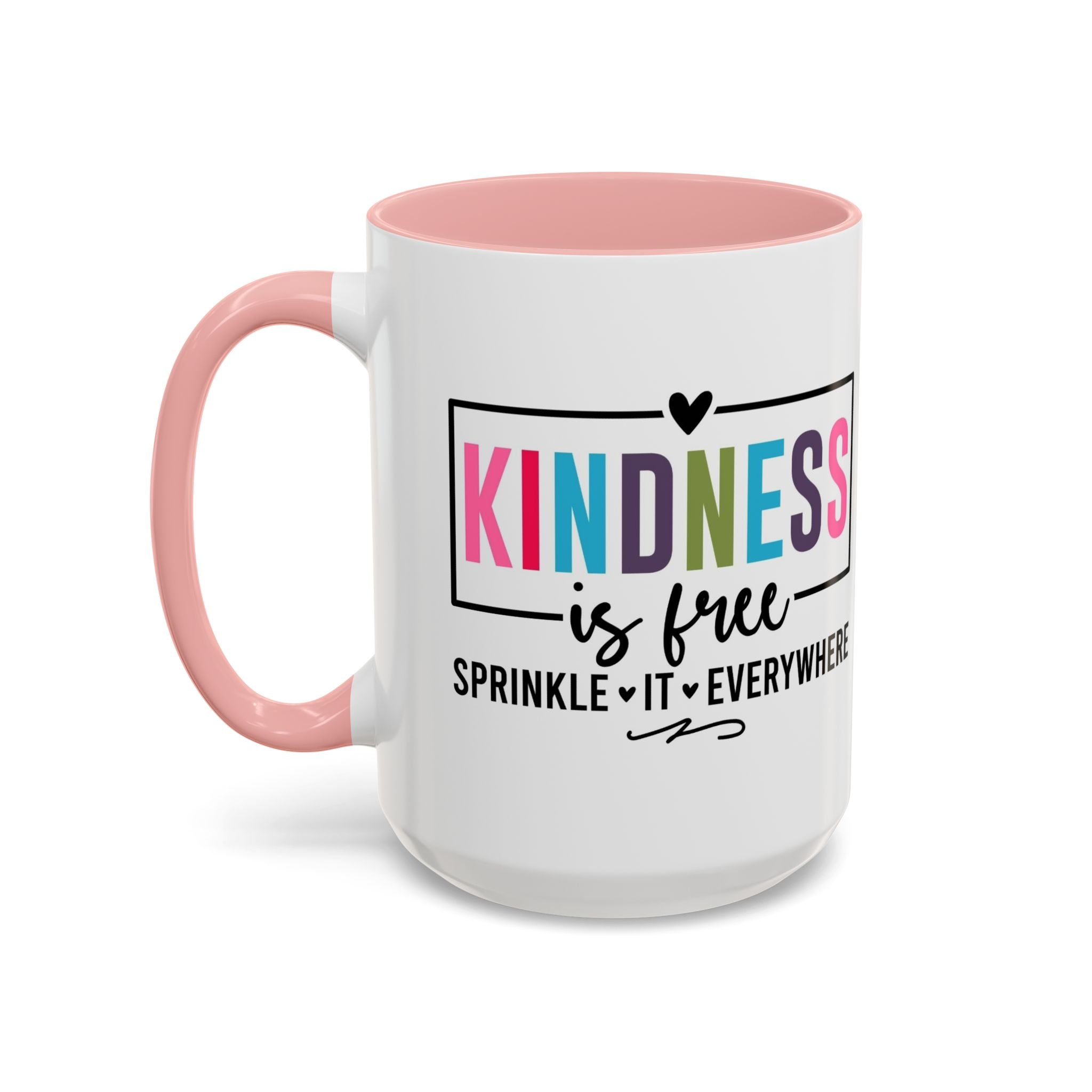 Kindness Is Free Accent Coffee Mug — Inspirational Pink Interior 11/15oz