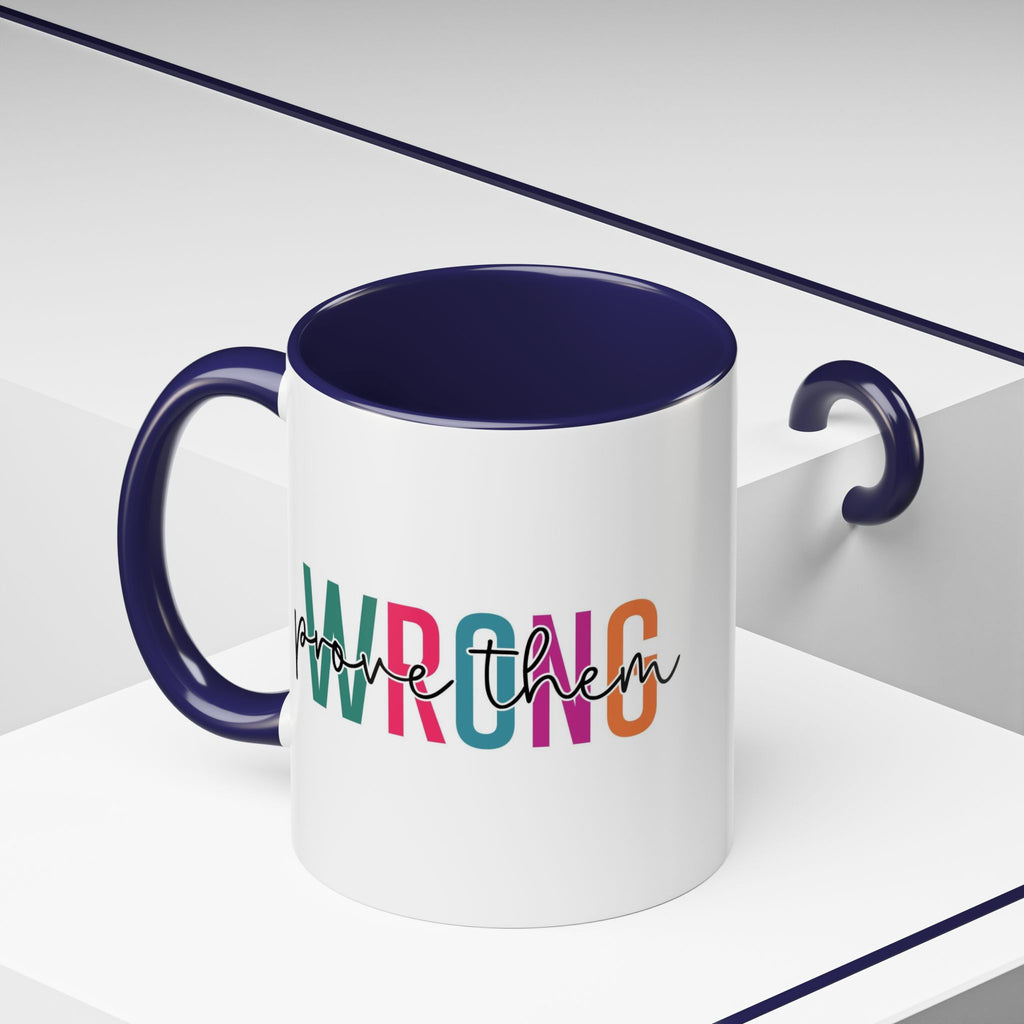 Accent Coffee Mug — "Prove Them Wrong" Colorful Motivational Ceramic Mug (11/15oz)