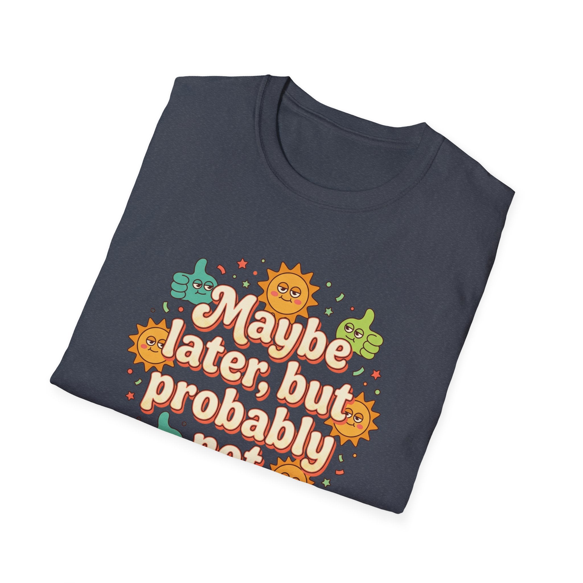 Maybe Later But Probably Not T-Shirt — Funny Retro Sun & Cactus Graphic Tee