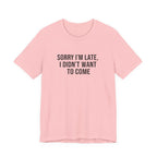 Sorry I'm Late I Didn't Want To Come Tee | funny introvert shirt, social anxiety t-shirt