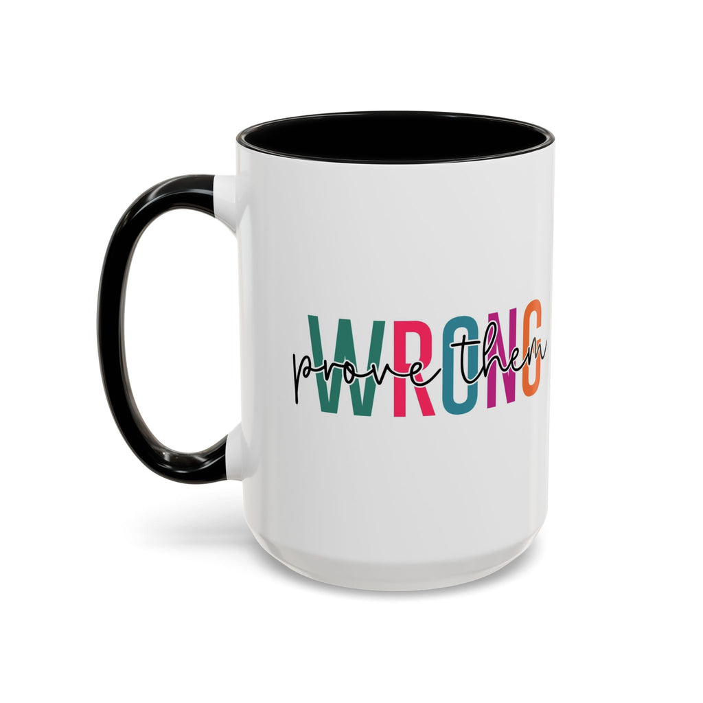 Accent Coffee Mug — "Prove Them Wrong" Colorful Motivational Ceramic Mug (11/15oz)
