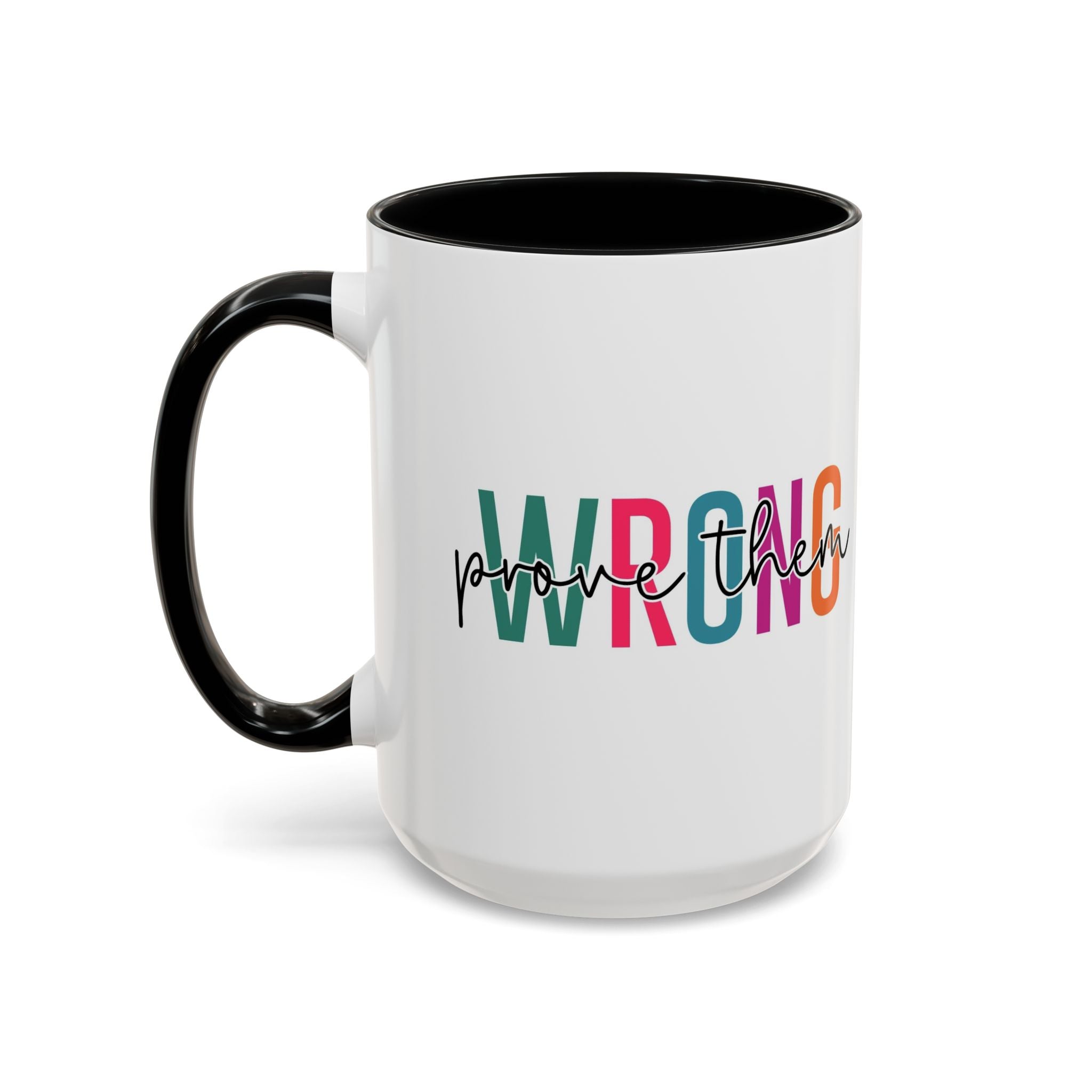 Accent Coffee Mug — "Prove Them Wrong" Colorful Motivational Ceramic Mug (11/15oz)