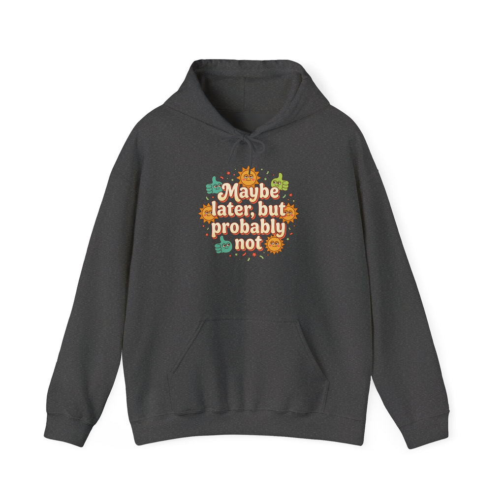 Hoodie — "Maybe Later, But Probably Not" Floral Graphic Hoodie