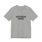 Overthinking Expert Tee | Sarcastic Shirt, Self-Deprecating Quote