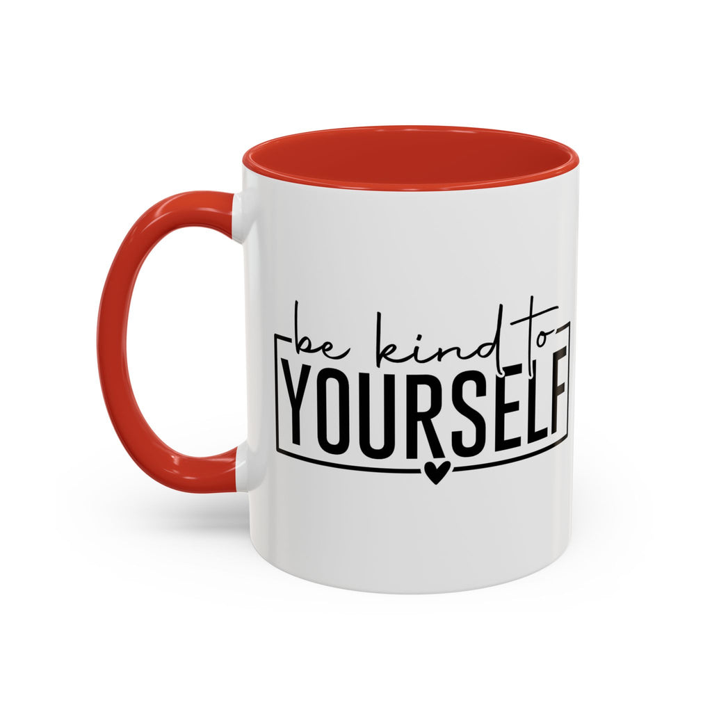 Be Kind To Yourself Accent Coffee Mug — Motivational Self-Care Tea Cup (11/15 oz)