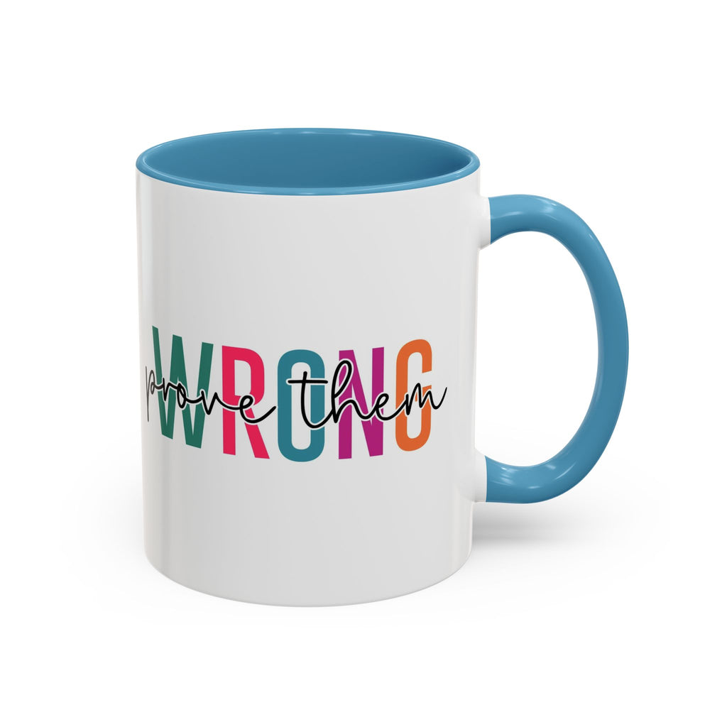 Accent Coffee Mug — "Prove Them Wrong" Colorful Motivational Ceramic Mug (11/15oz)