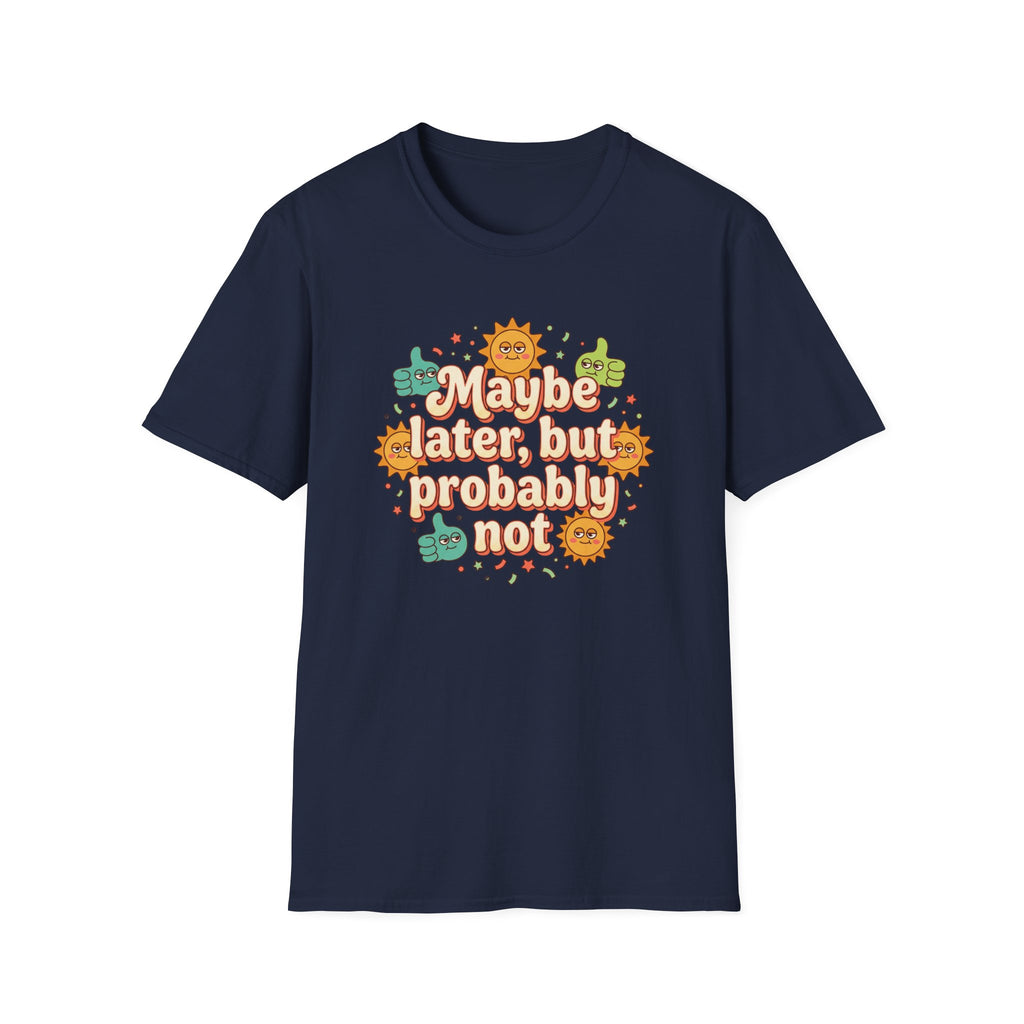 Maybe Later But Probably Not T-Shirt — Funny Retro Sun & Cactus Graphic Tee
