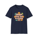 Maybe Later But Probably Not T-Shirt — Funny Retro Sun & Cactus Graphic Tee