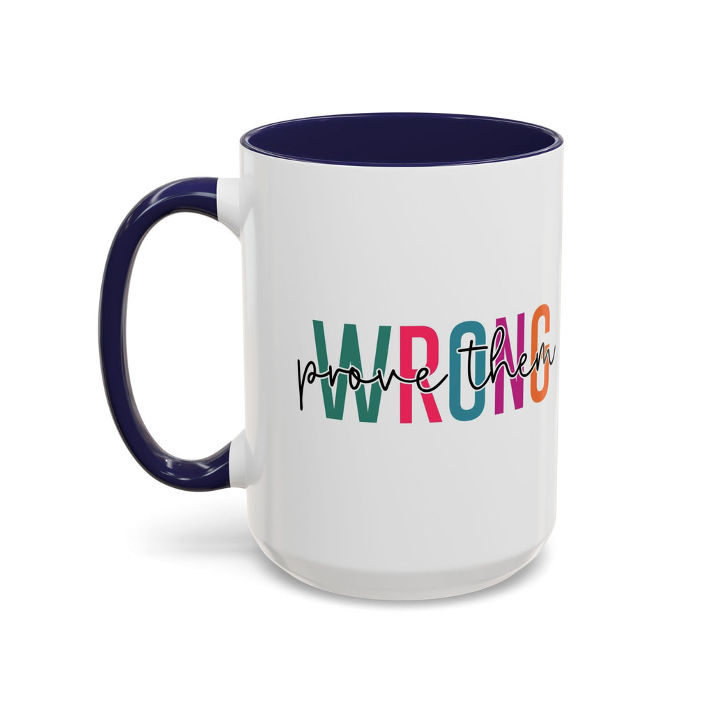 Accent Coffee Mug — "Prove Them Wrong" Colorful Motivational Ceramic Mug (11/15oz)