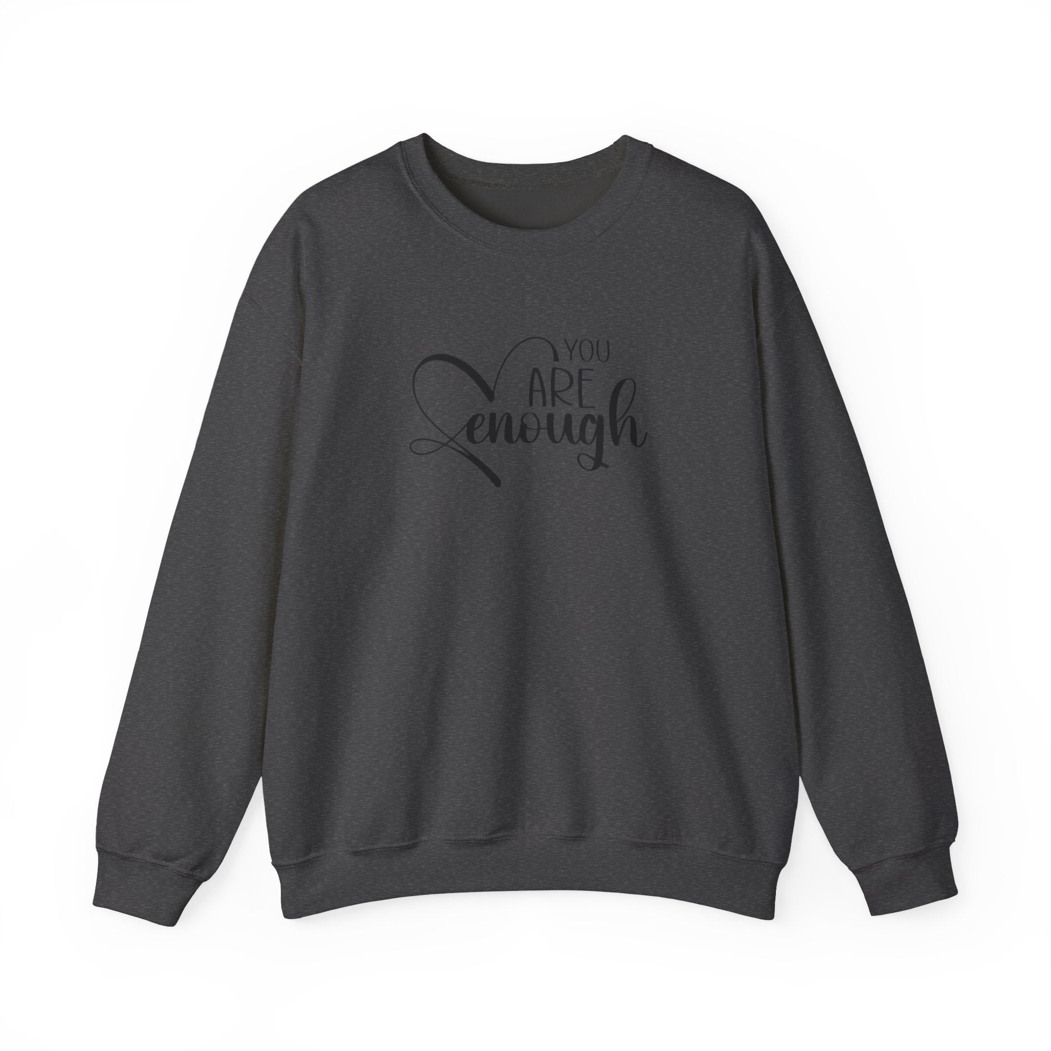 Crewneck Sweatshirt — "You Are Enough" Inspirational Heart Design