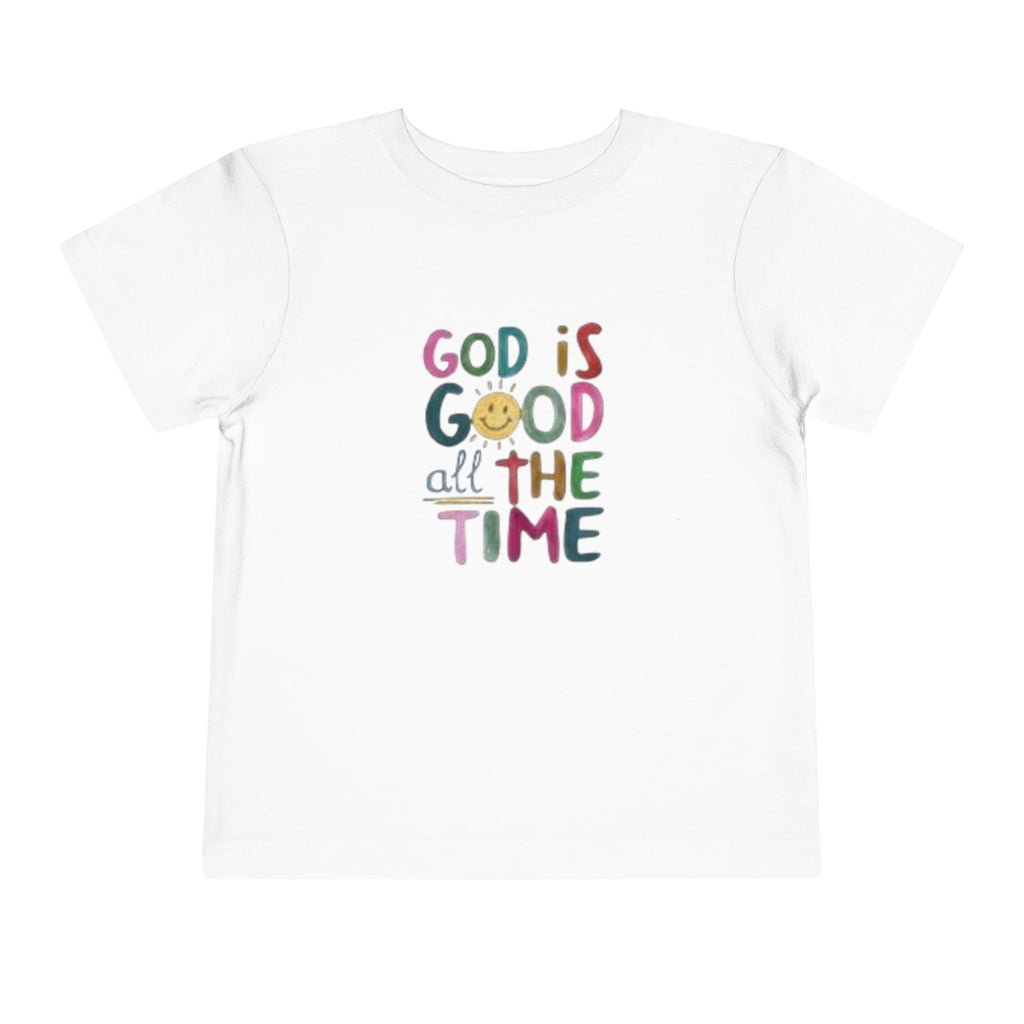 God Is Good All The Time Toddler Tee
