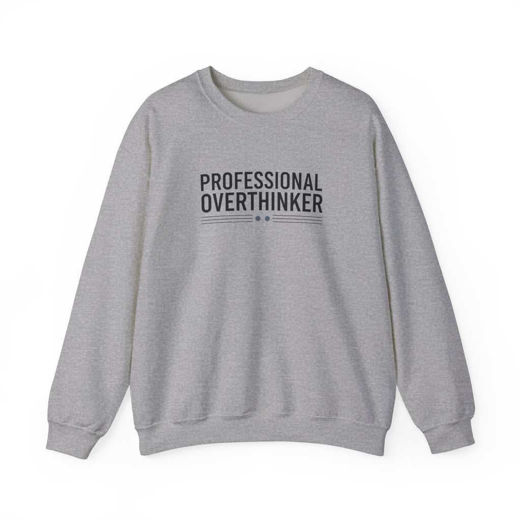 Professional Overthinker Sweatshirt | sarcastic shirt, self-deprecating quote