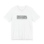 Professional Overthinker Tee | Sarcastic Shirt, Self-Deprecating Quote