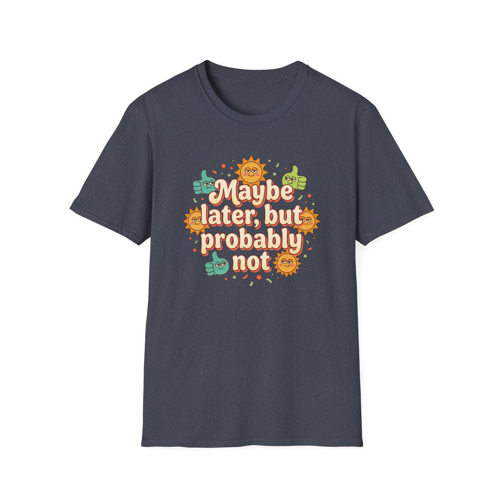 Maybe Later But Probably Not T-Shirt — Funny Retro Sun & Cactus Graphic Tee