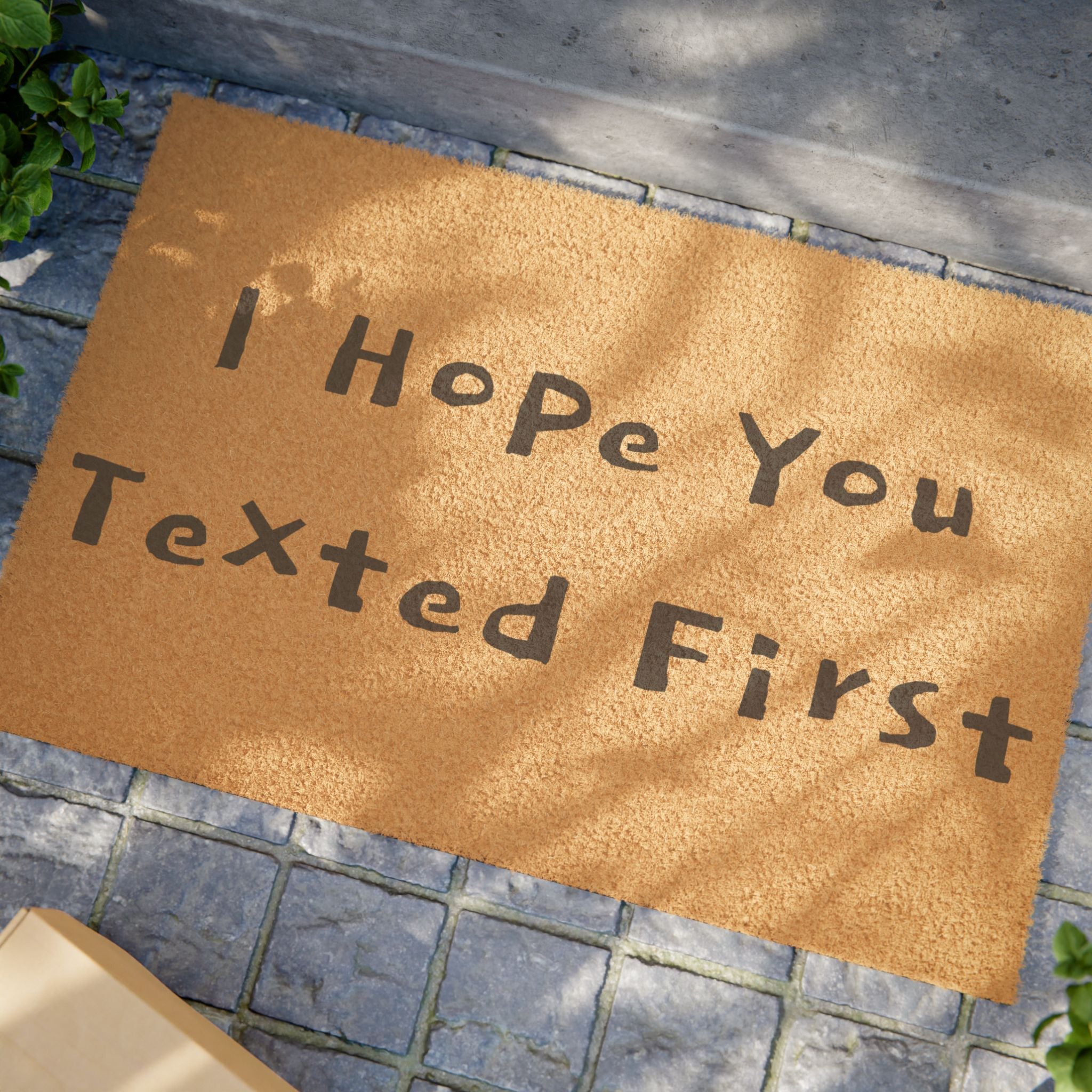Doormat — "I Hope You Texted First" Funny Welcome Mat for Entryway