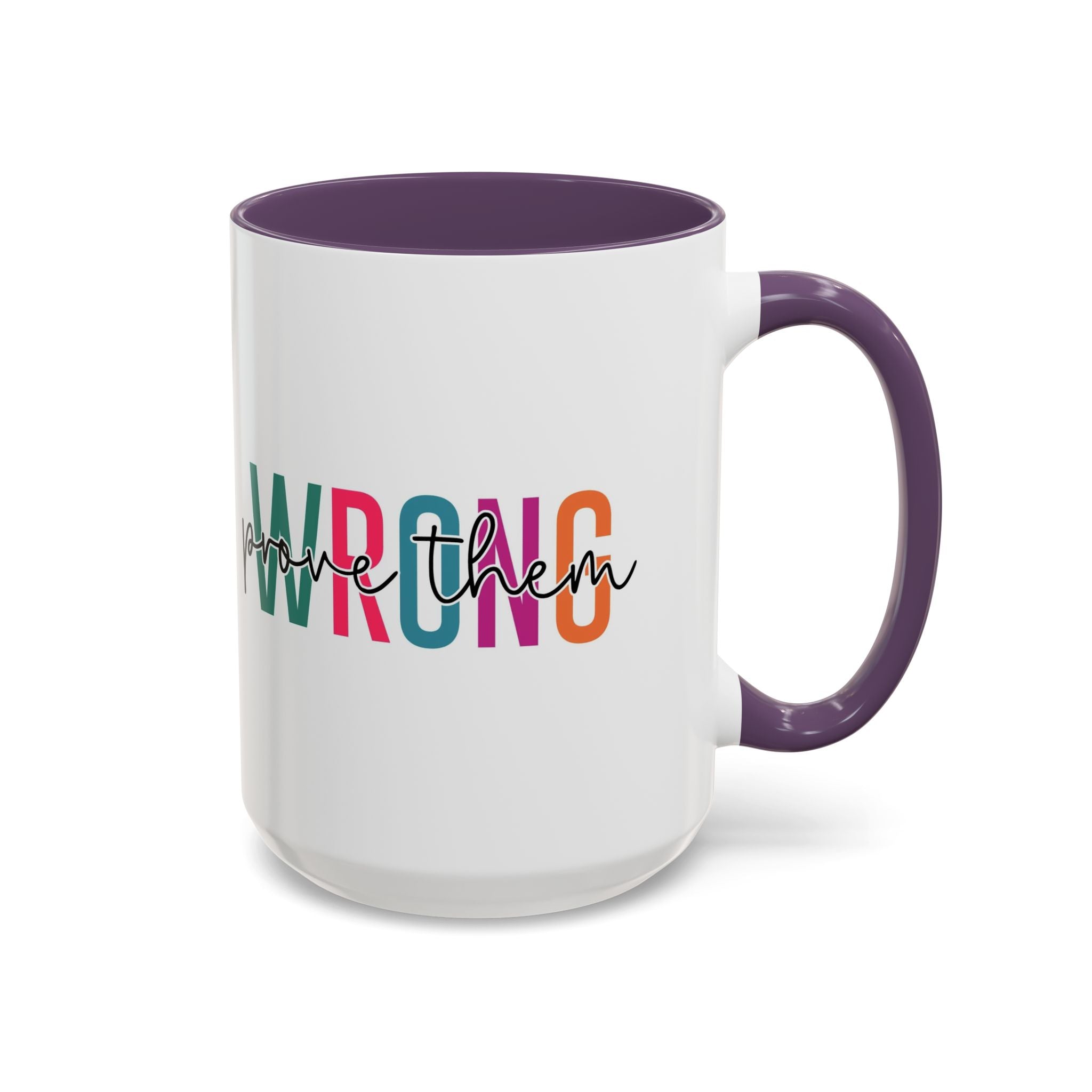 Accent Coffee Mug — "Prove Them Wrong" Colorful Motivational Ceramic Mug (11/15oz)