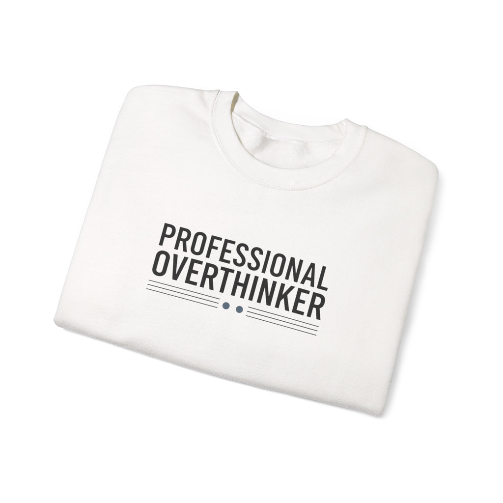 Professional Overthinker Sweatshirt | sarcastic shirt, self-deprecating quote