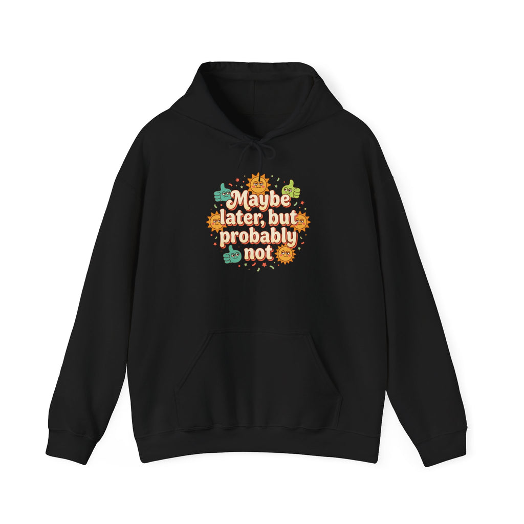 Hoodie — "Maybe Later, But Probably Not" Floral Graphic Hoodie