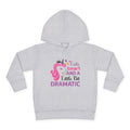 Toddler Hoodie — "Cute, Smart and a Little Bit Dramatic" Unicorn Pullover