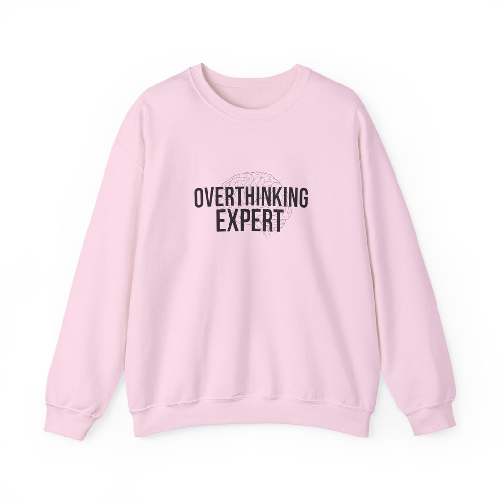 Overthinking Expert Sweatshirt | Sarcastic Quote, Self-Deprecating Humor