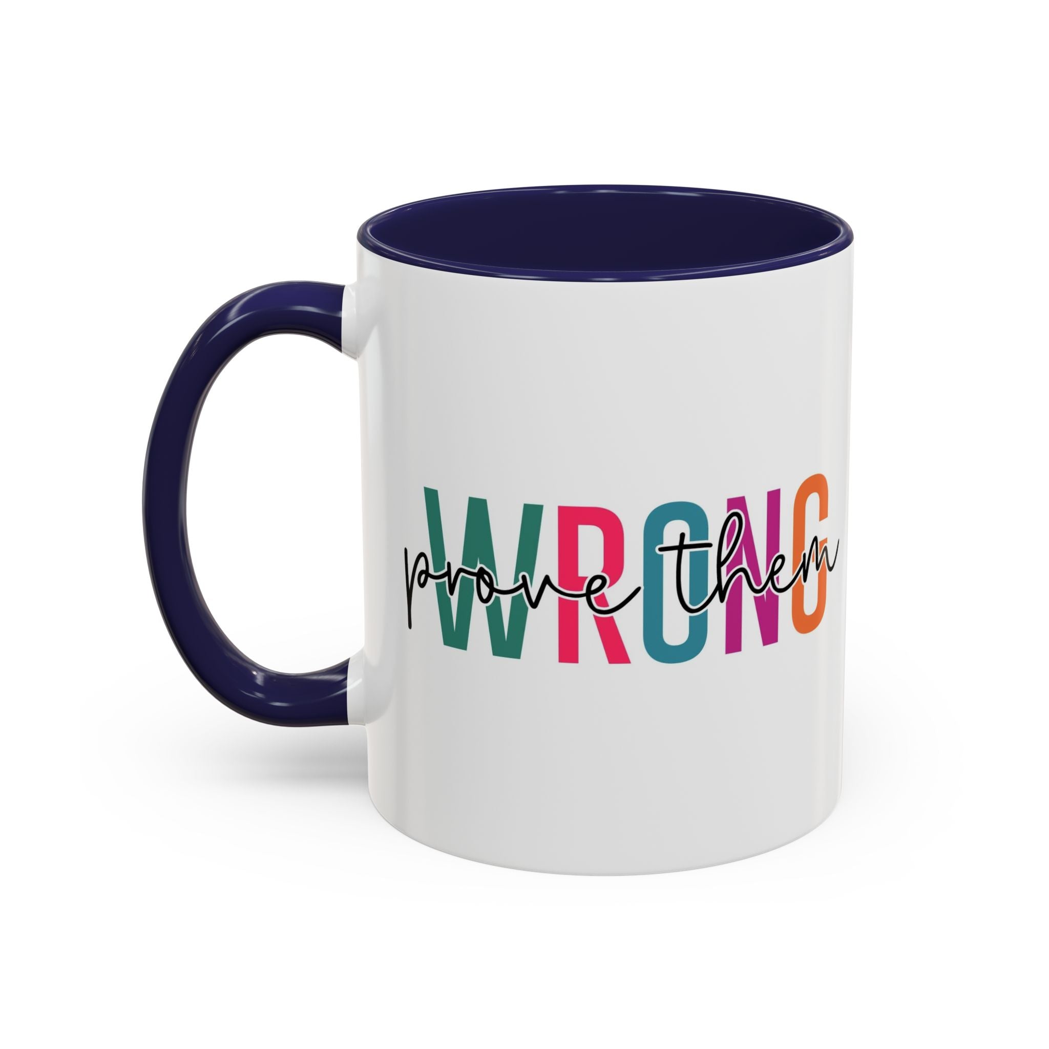 Accent Coffee Mug — "Prove Them Wrong" Colorful Motivational Ceramic Mug (11/15oz)