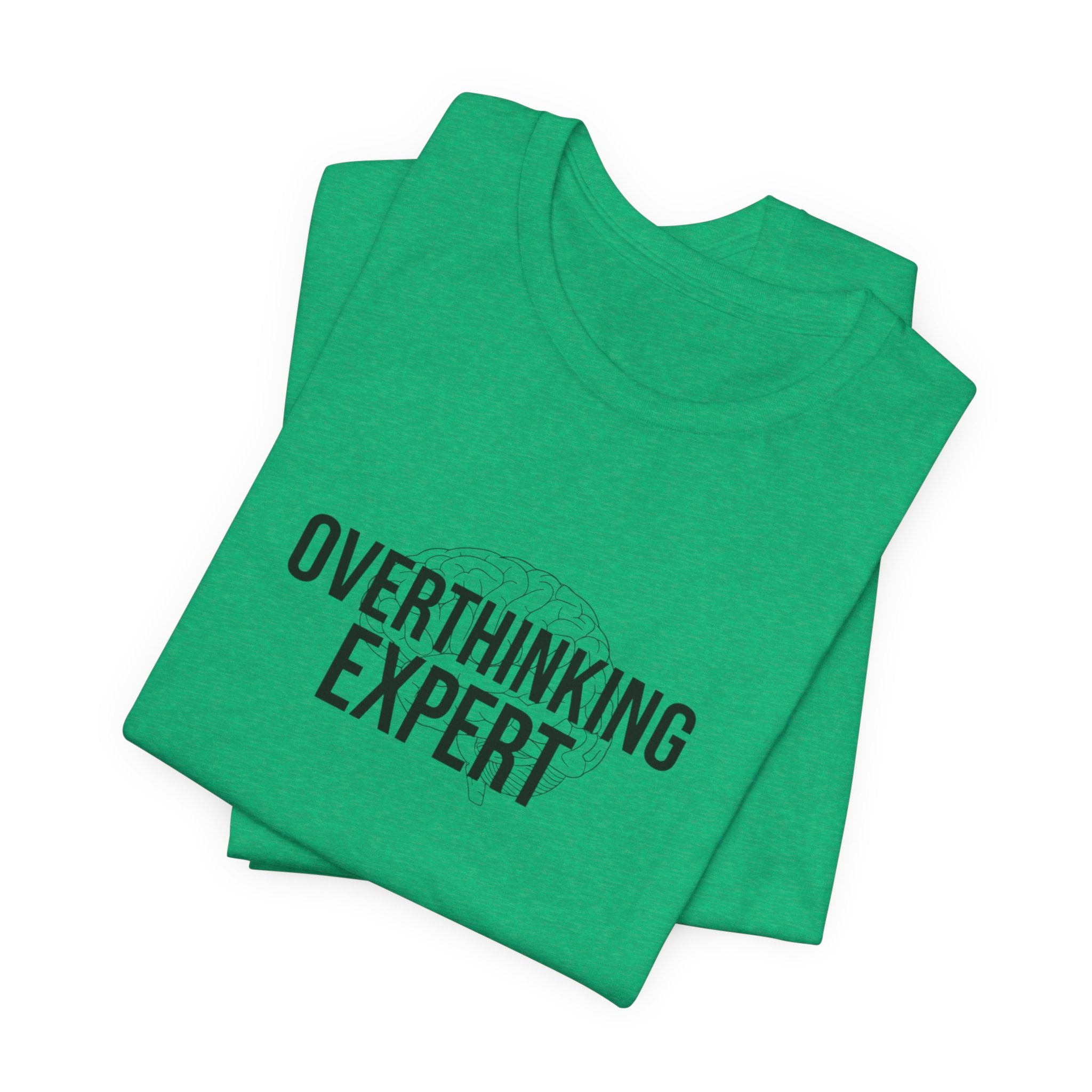 Overthinking Expert Tee | Sarcastic Shirt, Self-Deprecating Quote
