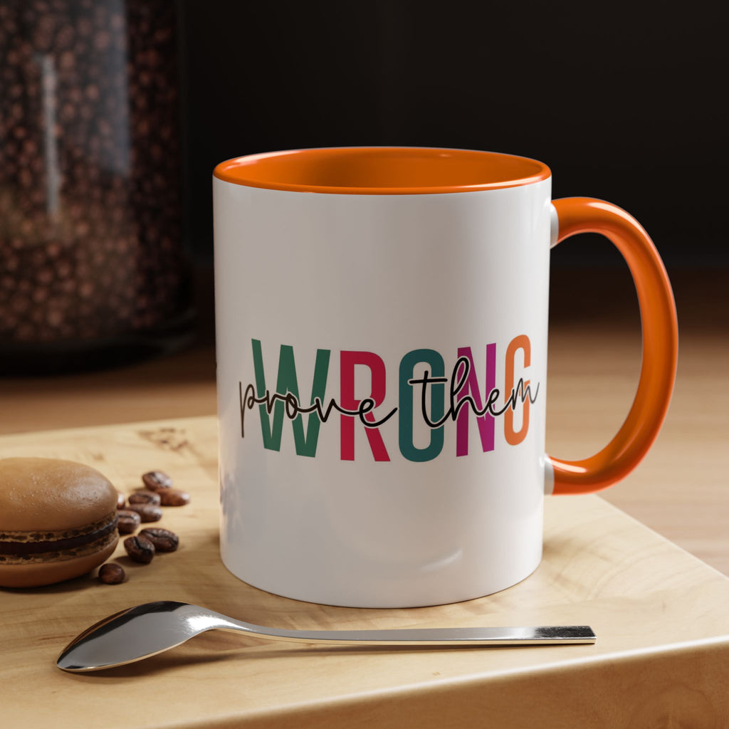 Accent Coffee Mug — "Prove Them Wrong" Colorful Motivational Ceramic Mug (11/15oz)