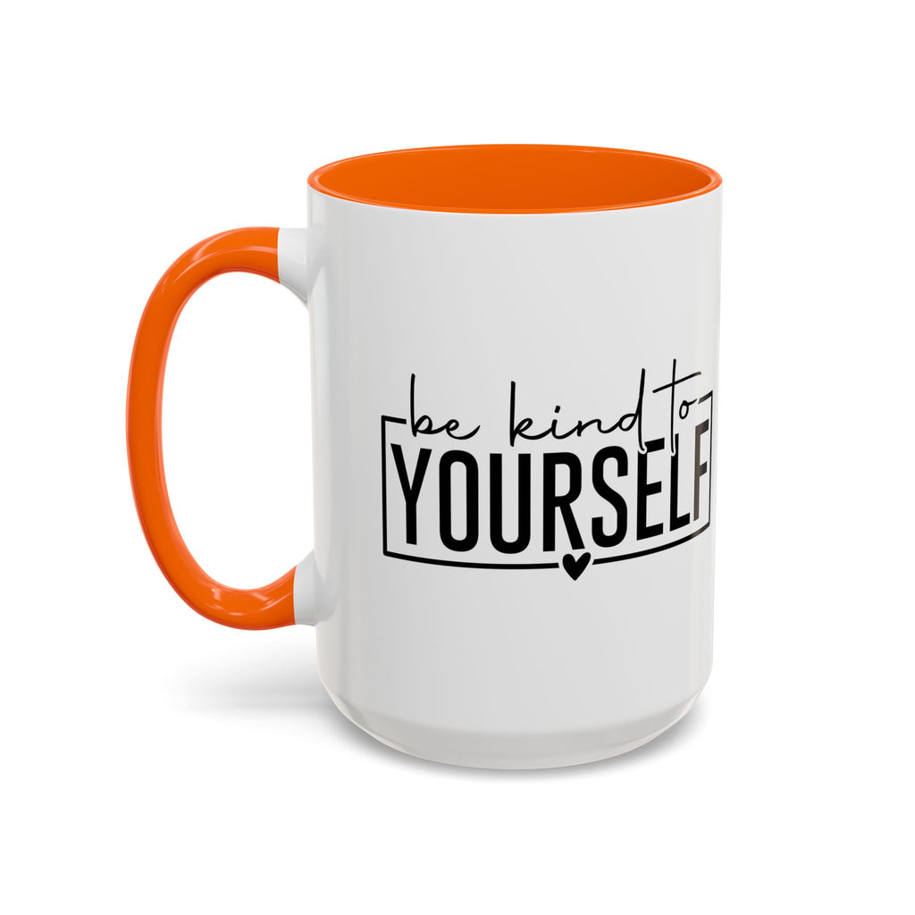 Be Kind To Yourself Accent Coffee Mug — Motivational Self-Care Tea Cup (11/15 oz)