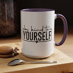 Be Kind To Yourself Accent Coffee Mug — Motivational Self-Care Tea Cup (11/15 oz)