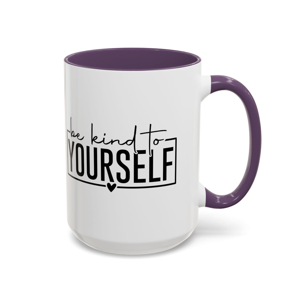 Be Kind To Yourself Accent Coffee Mug — Motivational Self-Care Tea Cup (11/15 oz)