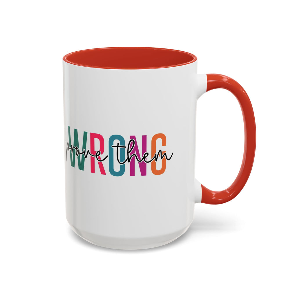 Accent Coffee Mug — "Prove Them Wrong" Colorful Motivational Ceramic Mug (11/15oz)