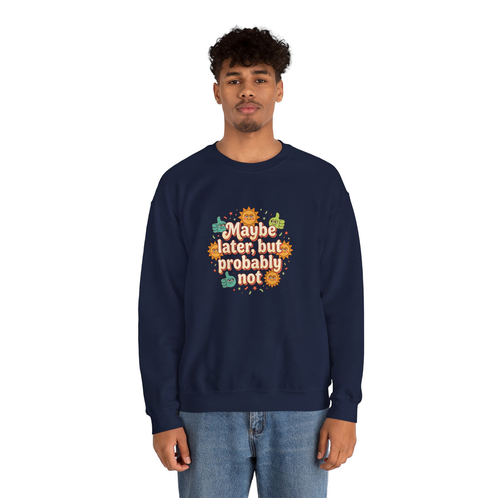Crewneck Sweatshirt — "Maybe Later, But Probably Not" Retro Floral Graphic