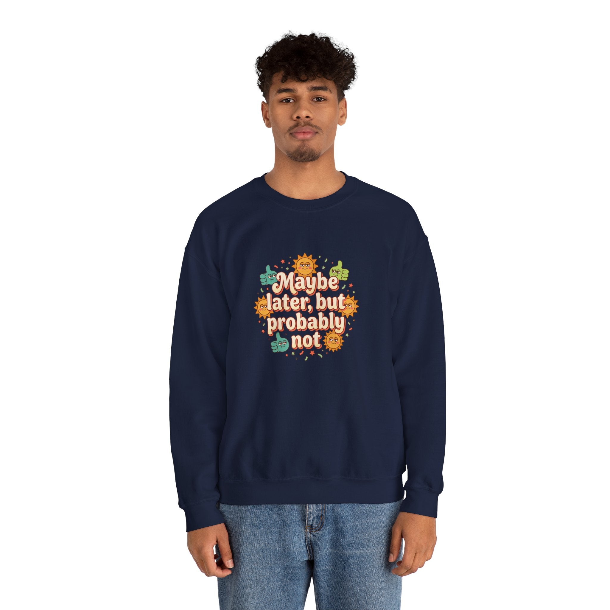 Crewneck Sweatshirt — "Maybe Later, But Probably Not" Retro Floral Graphic